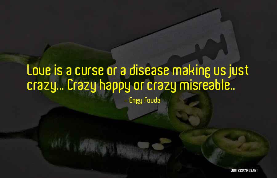 Love Making Us Do Crazy Things Quotes By Engy Fouda