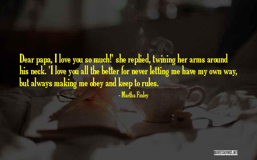 Love Making You Better Quotes By Martha Finley Love Making You Better Quotes By Martha Finley