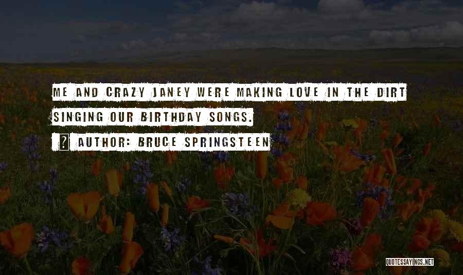 Love Making You Crazy Quotes By Bruce Springsteen
