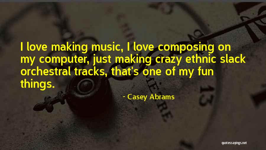 Love Making You Crazy Quotes By Casey Abrams