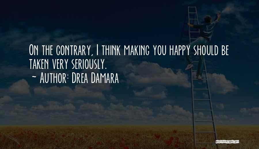 Love Making You Happy Quotes By Drea Damara