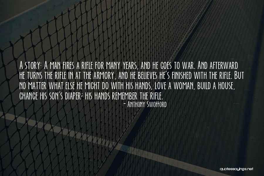Love Man And Woman Quotes By Anthony Swofford Love Man And Woman Quotes By Anthony Swofford