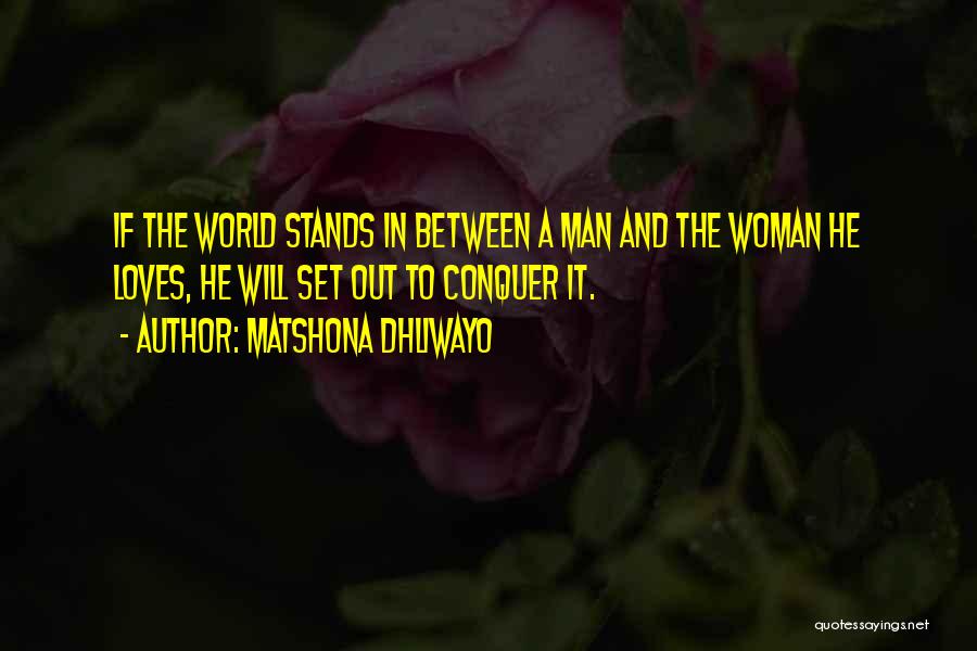 Love Man And Woman Quotes By Matshona Dhliwayo