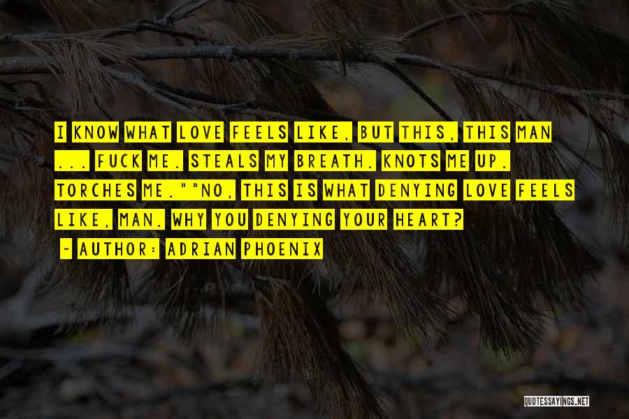 Love Man Quotes By Adrian Phoenix