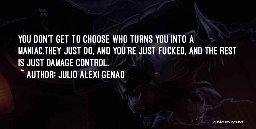 Love Maniac Quotes By Julio Alexi Genao