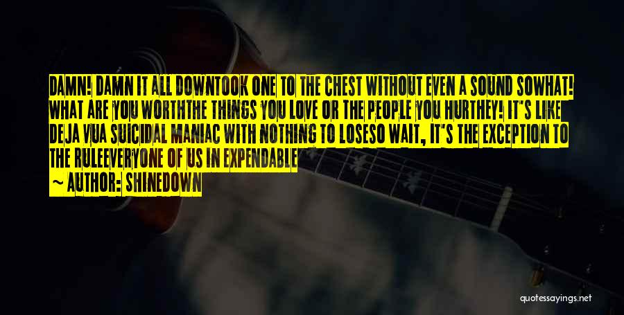 Love Maniac Quotes By Shinedown