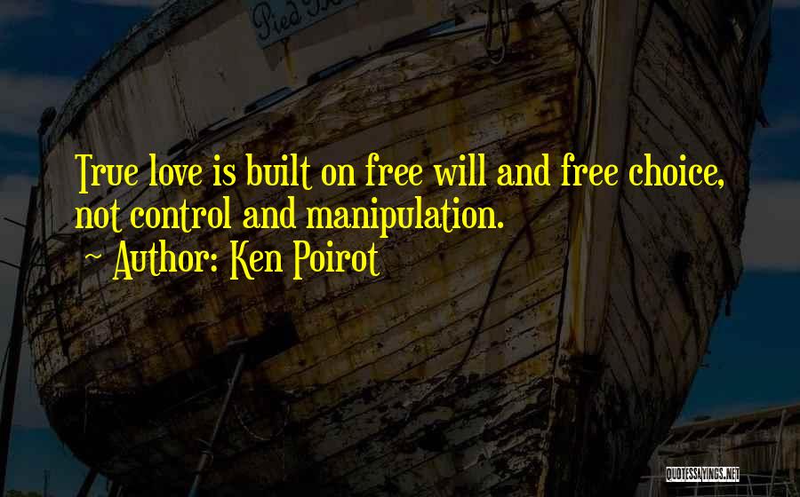 Love Manipulation Quotes By Ken Poirot