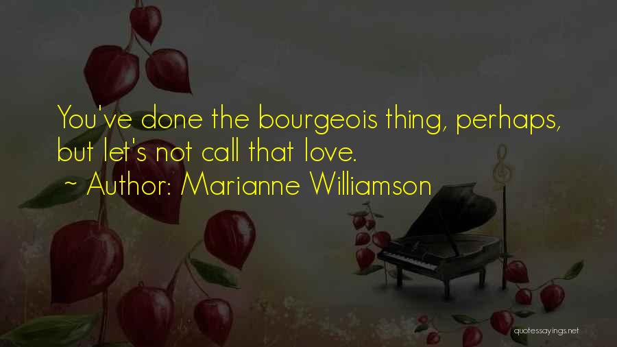 Love Marianne Williamson Quotes By Marianne Williamson