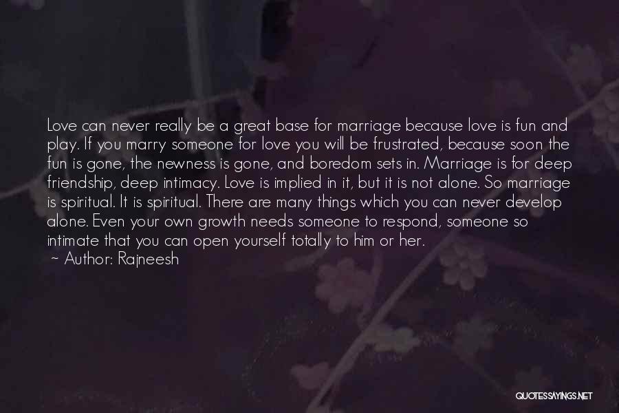Love Marriage And Friendship Quotes By Rajneesh Love Marriage And Friendship Quotes By Rajneesh