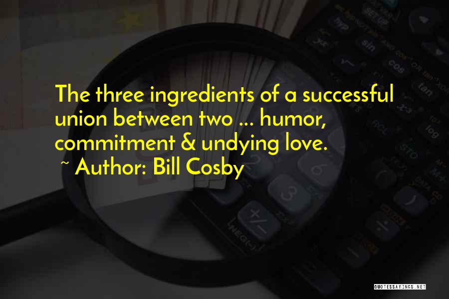 Love Marriage Commitment Quotes By Bill Cosby