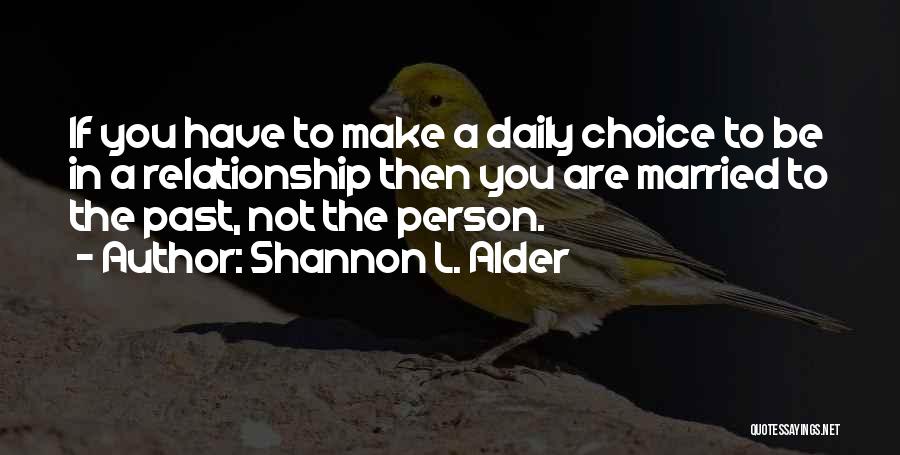 Love Marriage Commitment Quotes By Shannon L. Alder