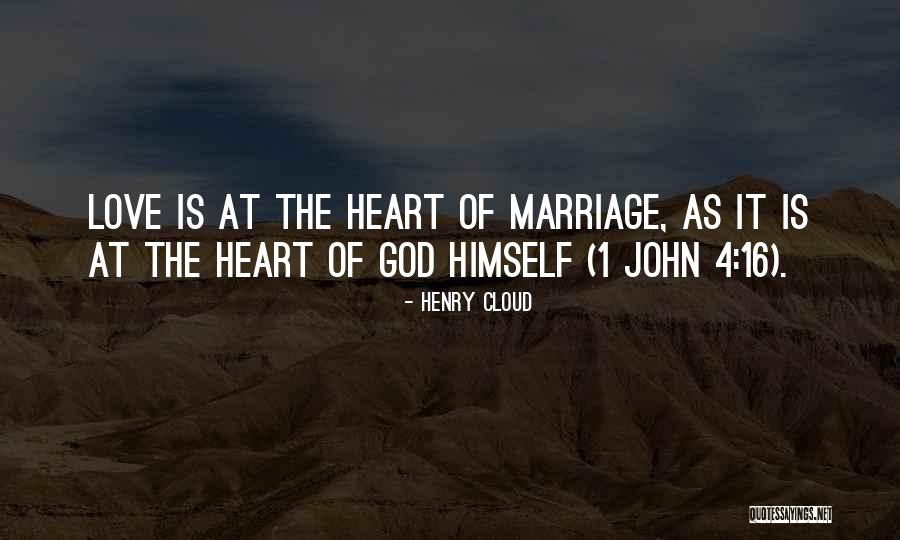 Love Marriage God Quotes By Henry Cloud Love Marriage God Quotes By Henry Cloud