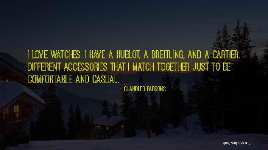 Love Match Quotes By Chandler Parsons Love Match Quotes By Chandler Parsons