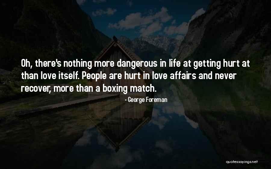 Love Match Quotes By George Foreman Love Match Quotes By George Foreman