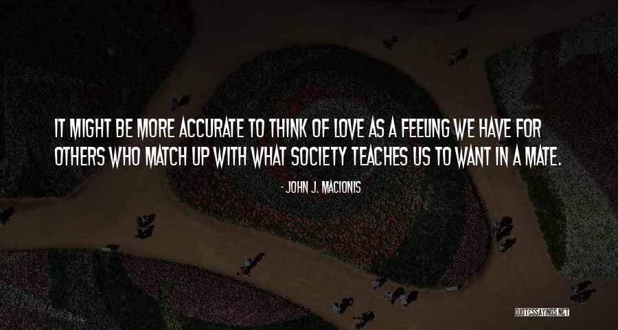 Love Match Quotes By John J. Macionis Love Match Quotes By John J. Macionis