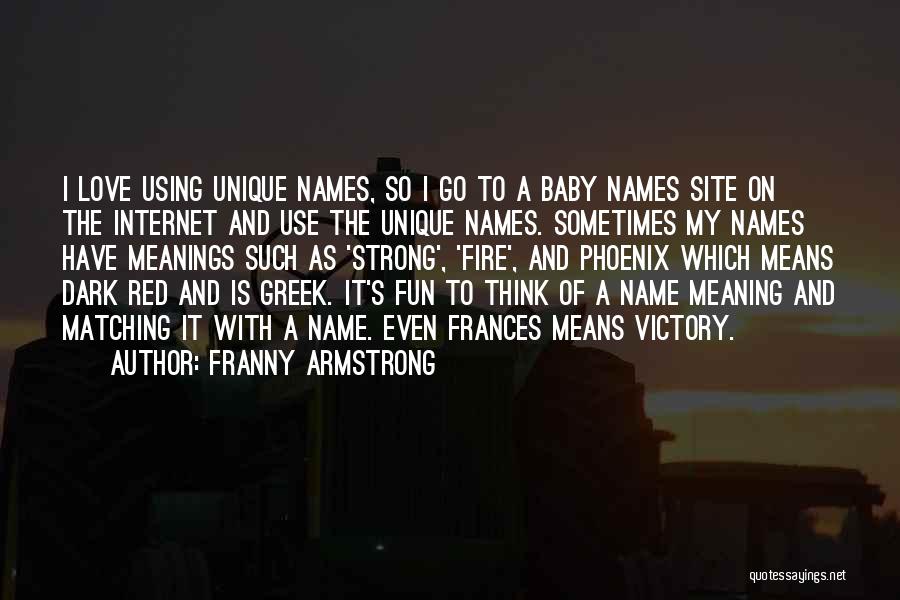 Love Matching Quotes By Franny Armstrong