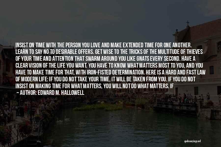 Love Matters Most Quotes By Edward M. Hallowell
