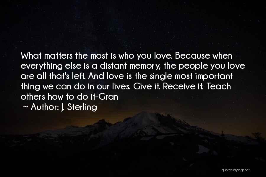 Love Matters Most Quotes By J. Sterling