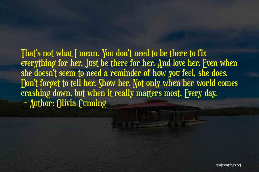 Love Matters Most Quotes By Olivia Cunning