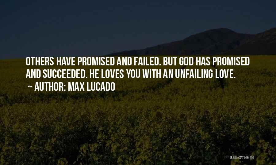 Love Max Lucado Quotes By Max Lucado