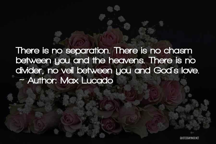 Love Max Lucado Quotes By Max Lucado