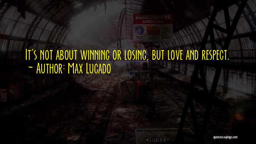 Love Max Lucado Quotes By Max Lucado