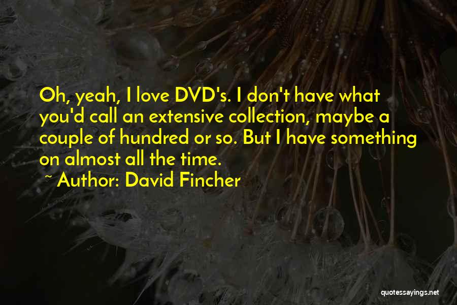 Love Maybe Quotes By David Fincher
