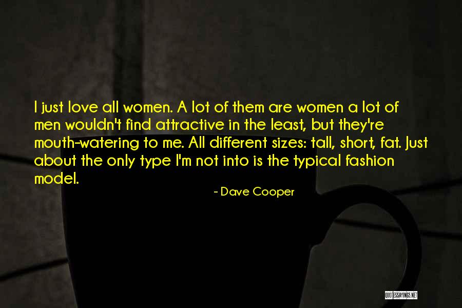 Love Me A Lot Quotes By Dave Cooper