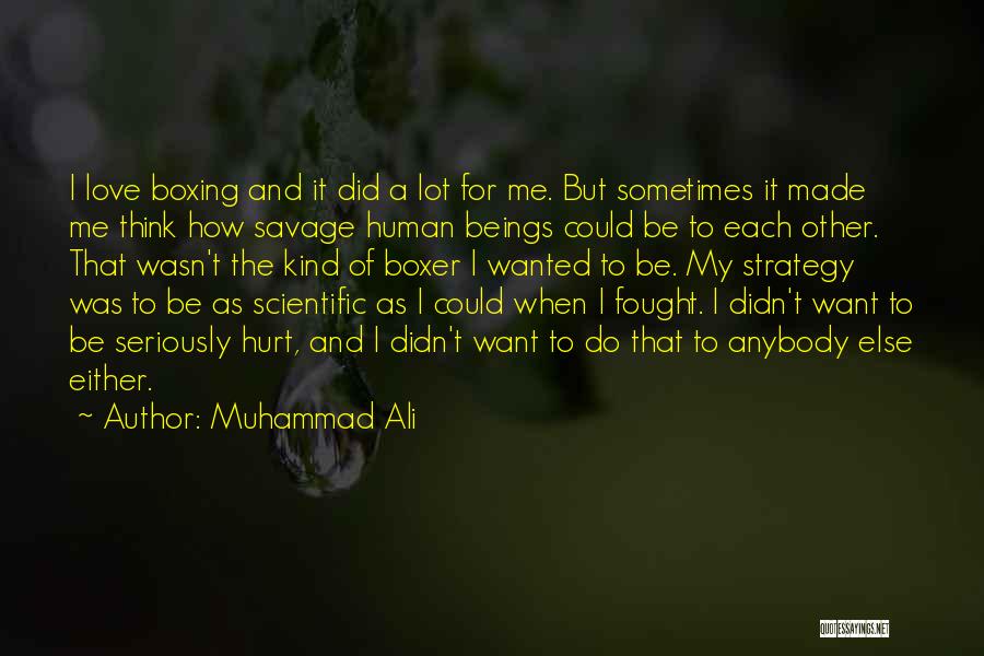 Love Me A Lot Quotes By Muhammad Ali