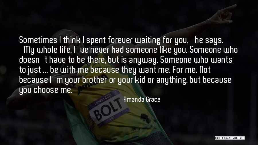 Love Me Anyway Quotes By Amanda Grace Love Me Anyway Quotes By Amanda Grace