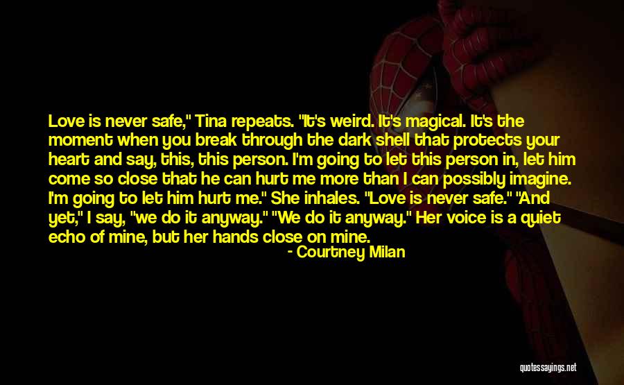 Love Me Anyway Quotes By Courtney Milan Love Me Anyway Quotes By Courtney Milan
