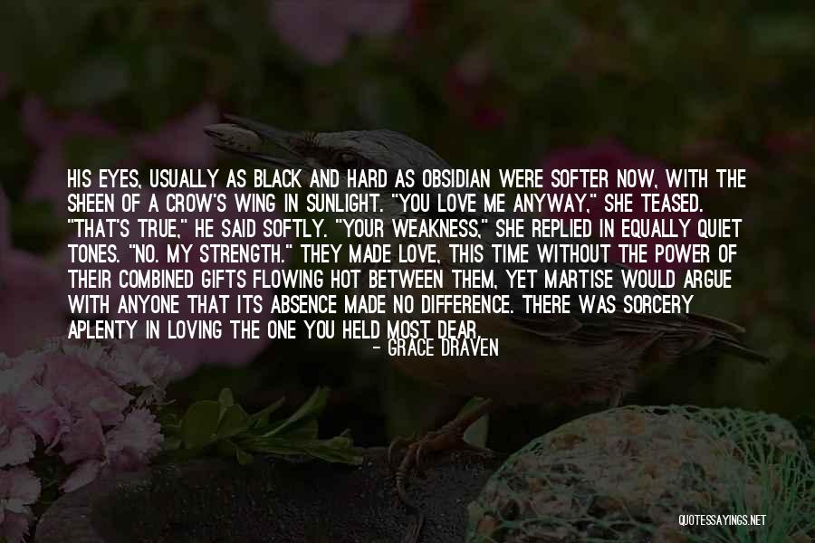 Love Me Anyway Quotes By Grace Draven Love Me Anyway Quotes By Grace Draven