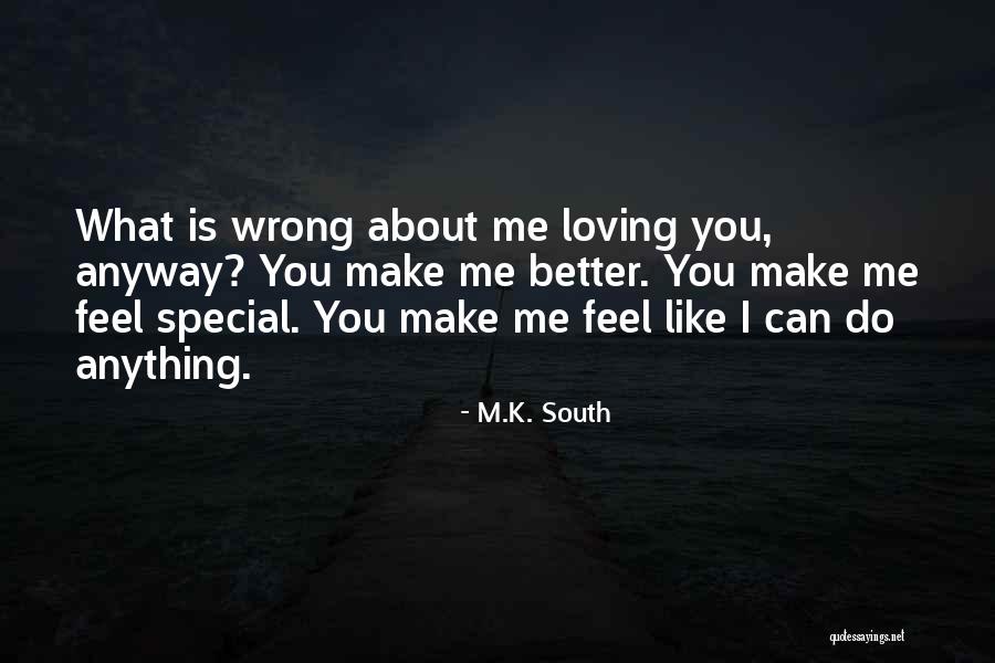 Love Me Anyway Quotes By M.K. South Love Me Anyway Quotes By M.K. South