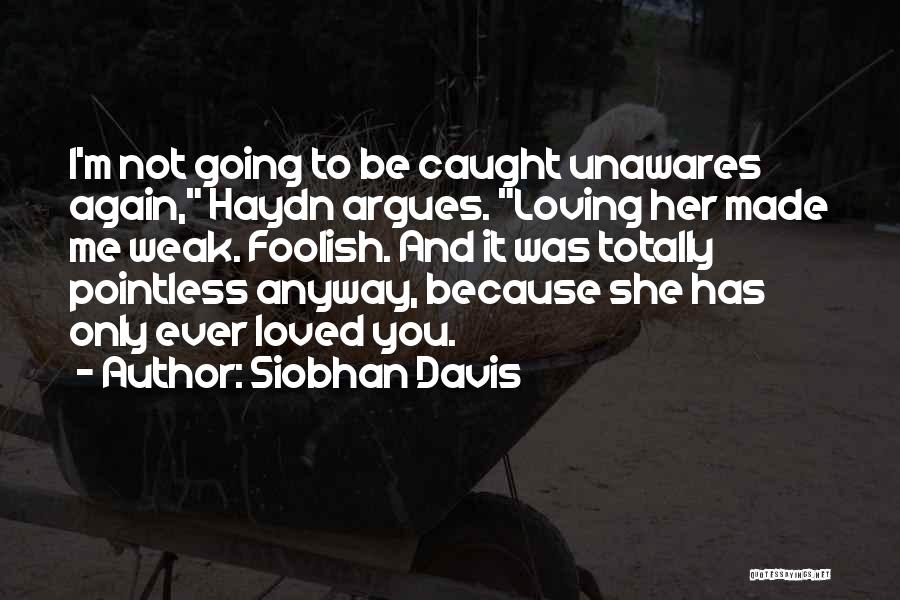 Love Me Anyway Quotes By Siobhan Davis