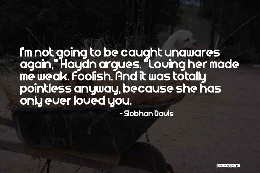 Love Me Anyway Quotes By Siobhan Davis