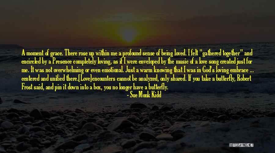 Love Me As I Have Loved You Quotes By Sue Monk Kidd Love Me As I Have Loved You Quotes By Sue Monk Kidd