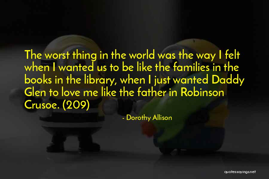 Love Me At My Worst Quotes By Dorothy Allison