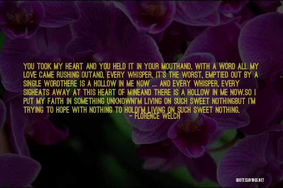 Love Me At My Worst Quotes By Florence Welch Love Me At My Worst Quotes By Florence Welch