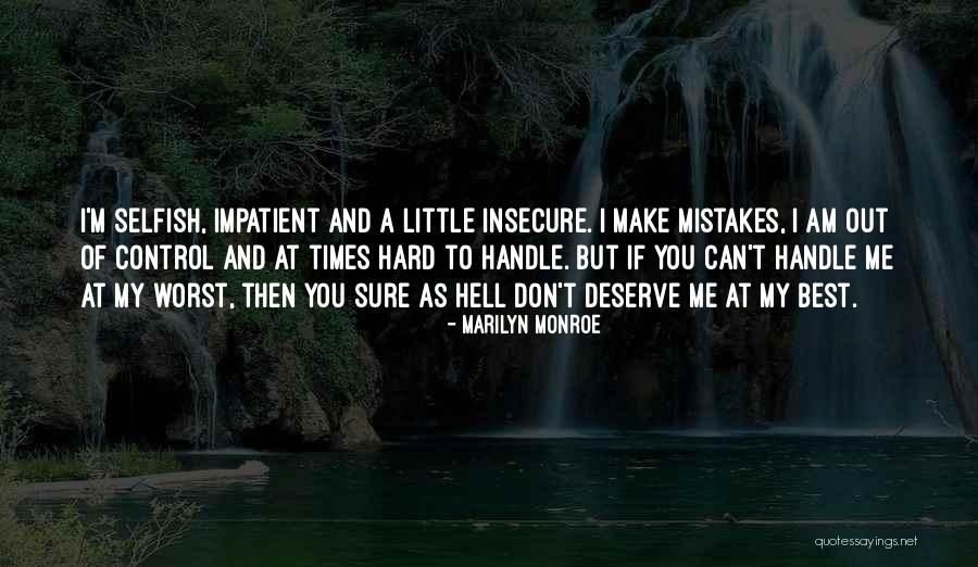 Love Me At My Worst Quotes By Marilyn Monroe Love Me At My Worst Quotes By Marilyn Monroe