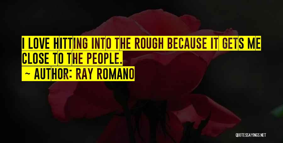 Love Me Because Quotes By Ray Romano