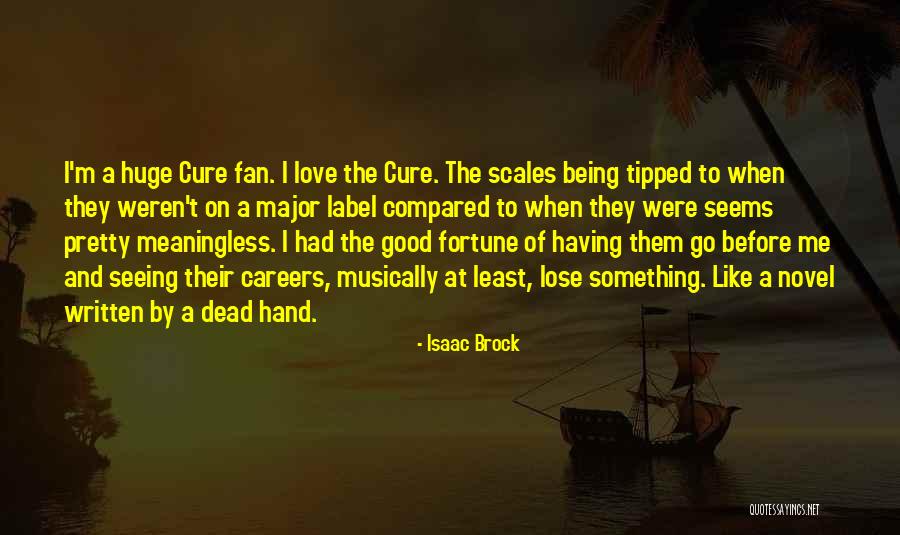 Love Me Before You Lose Me Quotes By Isaac Brock Love Me Before You Lose Me Quotes By Isaac Brock