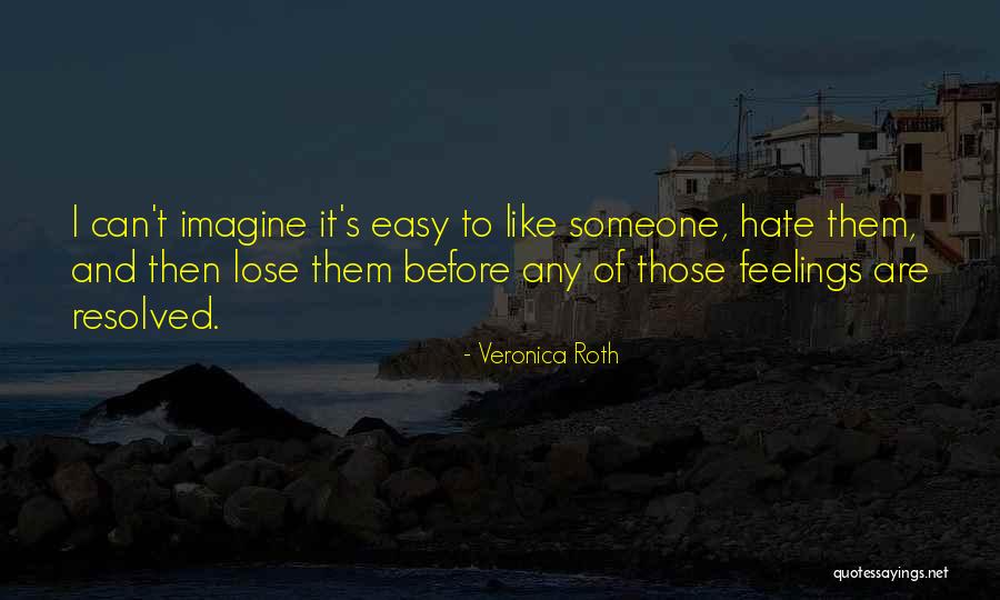 Love Me Before You Lose Me Quotes By Veronica Roth Love Me Before You Lose Me Quotes By Veronica Roth