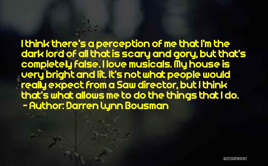 Love Me Completely Quotes By Darren Lynn Bousman