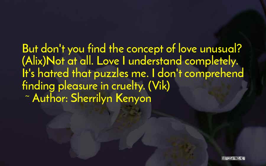 Love Me Completely Quotes By Sherrilyn Kenyon