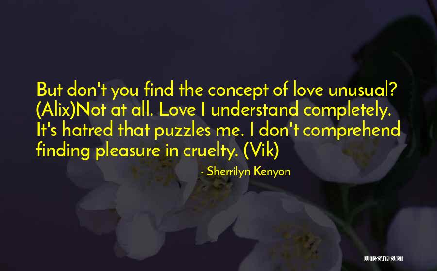 Love Me Completely Quotes By Sherrilyn Kenyon