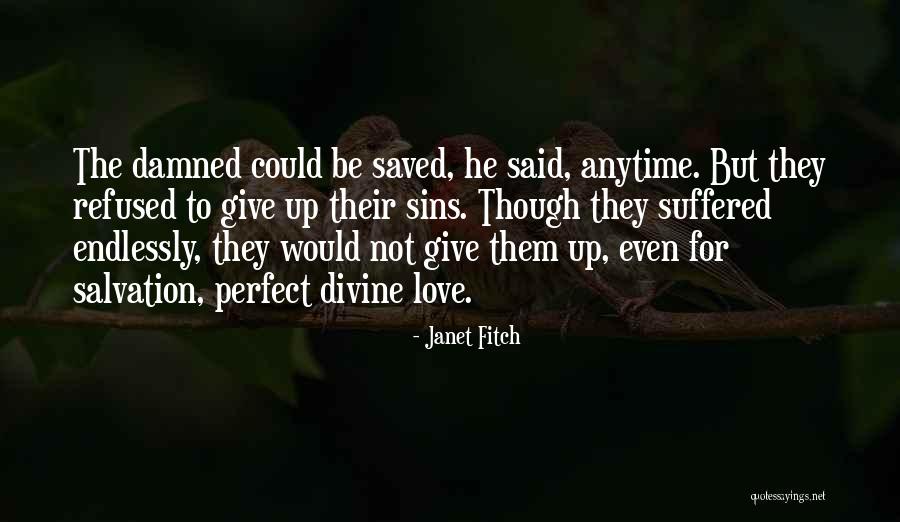 Love Me Endlessly Quotes By Janet Fitch Love Me Endlessly Quotes By Janet Fitch