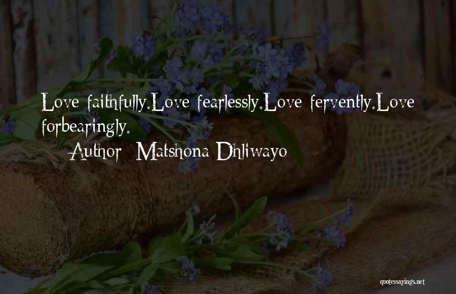 Love Me Faithfully Quotes By Matshona Dhliwayo