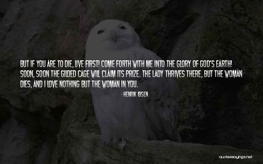 Love Me First Quotes By Henrik Ibsen Love Me First Quotes By Henrik Ibsen
