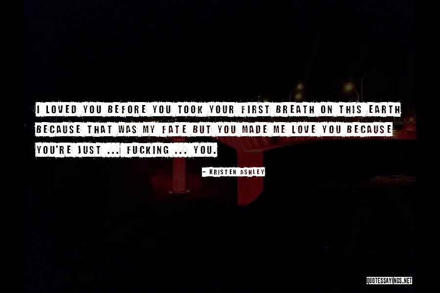 Love Me First Quotes By Kristen Ashley Love Me First Quotes By Kristen Ashley
