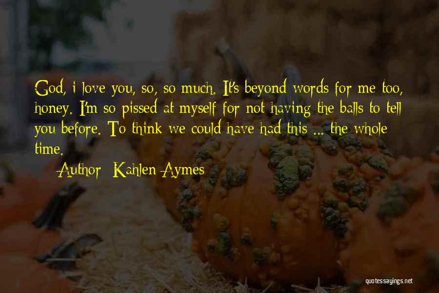 Love Me For Myself Quotes By Kahlen Aymes